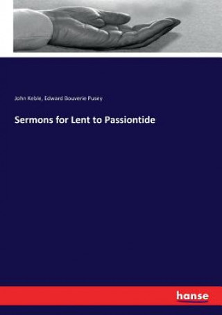 Kniha Sermons for Lent to Passiontide Keble John Keble