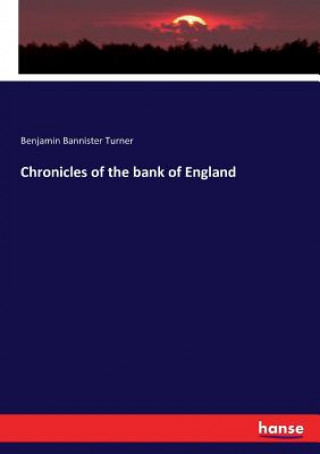 Carte Chronicles of the bank of England Turner Benjamin Bannister Turner