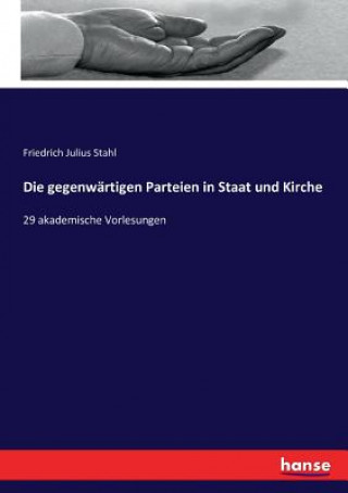 Könyv gegenwartigen Parteien in Staat und Kirche Stahl Friedrich Julius Stahl
