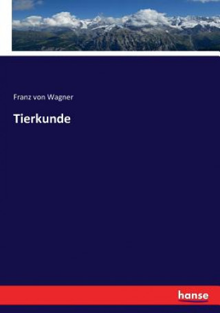 Knjiga Tierkunde Franz von Wagner