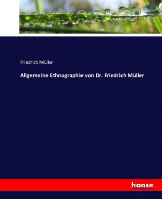 Carte Allgemeine Ethnographie von Dr. Friedrich Müller Friedrich Müller