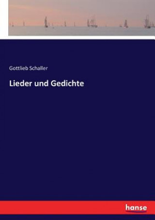 Buch Lieder und Gedichte Gottlieb Schaller