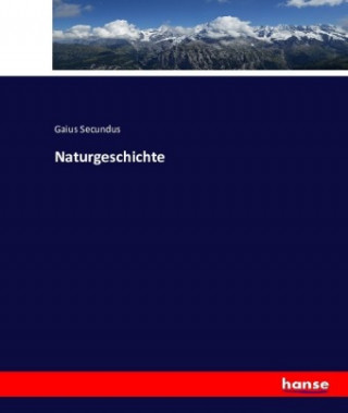 Kniha Naturgeschichte Gaius Secundus