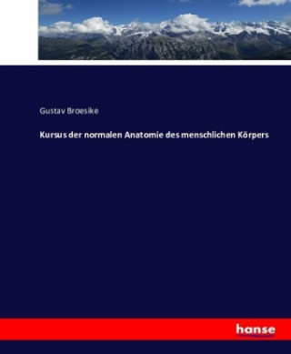 Knjiga Kursus der normalen Anatomie des menschlichen Körpers Gustav Broesike