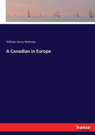 Carte Canadian in Europe Withrow William Henry Withrow