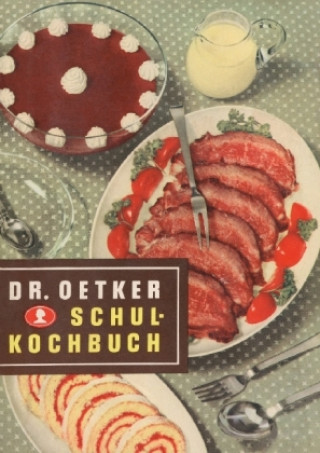 Könyv Schulkochbuch - Reprint 1952 Dr. Oetker