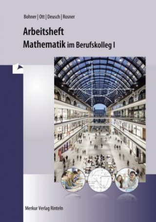 Könyv Mathematik im BK I - Arbeitsheft inkl. Lösungen Kurt Bohner