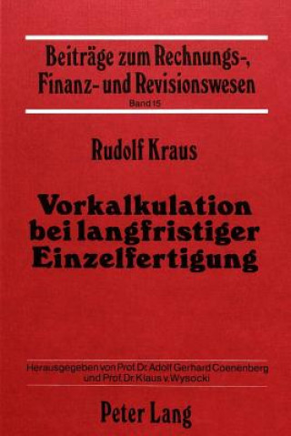 Kniha Vorkalkulation bei Langfristiger Einzelfertigung Rudolf Kraus
