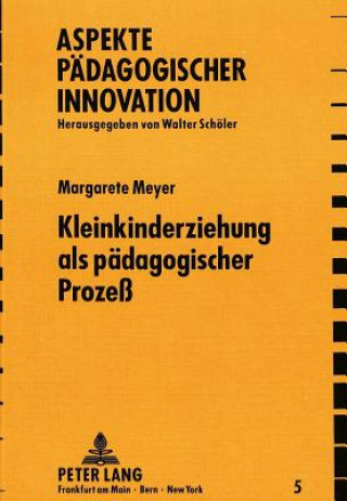 Kniha Kleinkindererziehung als paedagogischer Prozess Margarete Meyer