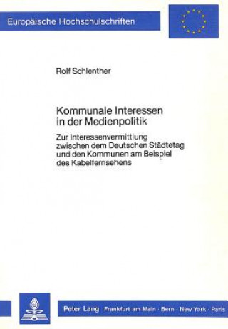 Carte Kommunale Interessen in der Medienpolitik Rolf Schlenther