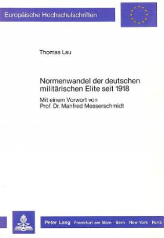 Könyv Normenwandel der deutschen militaerischen Elite seit 1918 Thomas Lau