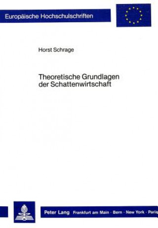 Книга Theoretische Grundlagen der Schattenwirtschaft Horst Schrage