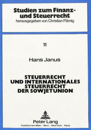 Книга Steuerrecht und internationales Steuerrecht der Sowjetunion Hans Janus