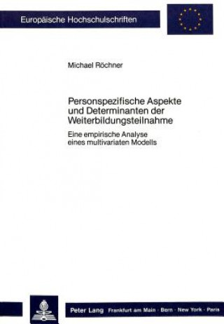 Carte Personspezifische Aspekte und Determinanten der Weiterbildungsteilnahme Michael Röchner