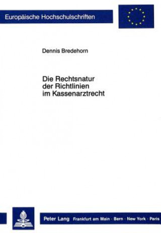 Книга Die Rechtsnatur der Richtlinien im Kassenarztrecht Dennis Bredehorn