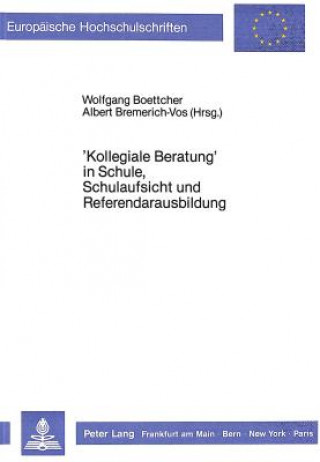 Kniha Â«Kollegiale BeratungÂ» in Schule, Schulaufsicht und Referendarausbildung Wolfgang Boettcher
