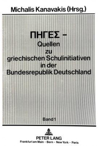 Knjiga PIGES - Quellen zu griechischen Schulinitiativen in der Bundesrepublik Deutschland Michaelis Kanavakis