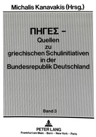 Livre PIGES - Quellen zu griechischen Schulinitiativen in der Bundesrepublik Deutschland Michaelis Kanavakis