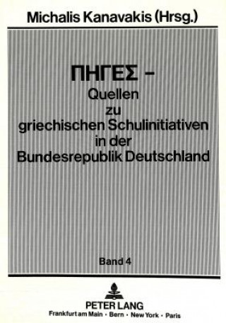 Livre PIGES - Quellen zu griechischen Schulinitiativen in der Bundesrepublik Deutschland Michaelis Kanavakis