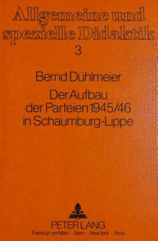 Kniha Der Aufbau der Parteien 1945/46 in Schaumburg-Lippe Bernd Duhlmeier
