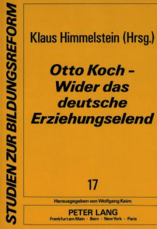 Carte Otto Koch - Wider das deutsche Erziehungselend Klaus Himmelstein