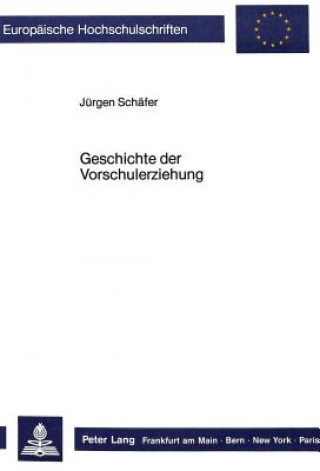 Kniha Geschichte Der Vorschulerziehung Jürgen Schäfer