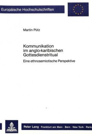 Kniha Kommunikation im anglo-karibischen Gottesdienstritual Martin Pütz