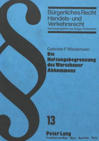 Kniha Die Haftungsbegrenzung des Warschauer Abkommens Gabriele Wiedemann-Lang