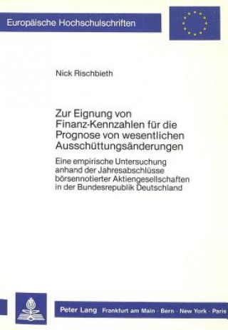 Kniha Zur Eignung von Finanz-Kennzahlen fuer die Prognose von wesentlichen Ausschuettungsaenderungen Nick Rischbieth