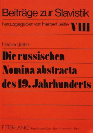 Knjiga Die russischen Nomina abstracta des 19. Jahrhunderts Christel Jelitte