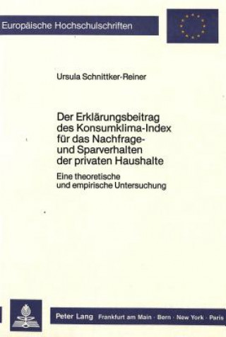 Carte Der Erklaerungsbeitrag des Konsumklima-Index fuer das Nachfrage- und Sparverhalten der privaten Haushalte Ursula Schnittker-Reiner