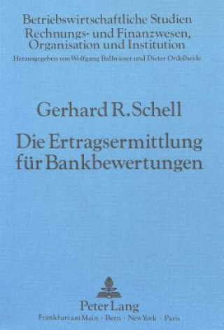 Kniha Die Ertragsermittlung fuer Bankbewertungen Gerhard Schell