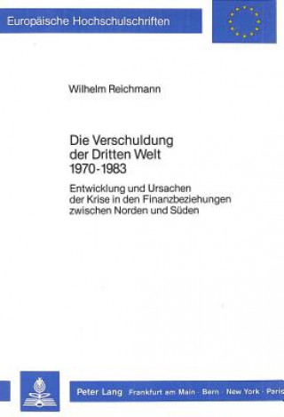 Knjiga Die Verschuldung der Dritten Welt 1970-1983 Wilhelm Reichmann