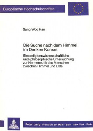 Könyv Die Suche nach dem Himmel im Denken Koreas Sang-Woo Han