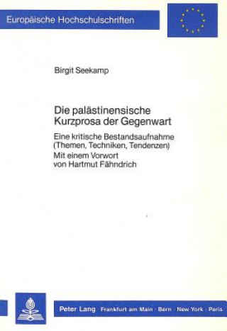 Könyv Die palaestinensische Kurzprosa der Gegenwart Birgit Seekamp