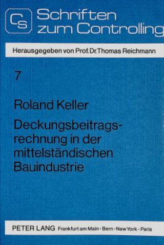 Książka Deckungsbeitragsrechnung in der mittelstaendischen Bauindustrie Roland Keller