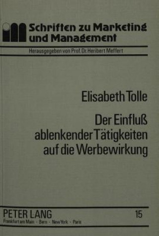 Книга Der Einfluss ablenkender Taetigkeiten auf die Werbewirkung Elisabeth Tolle