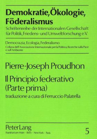 Kniha Il Principio federativo (Parte prima) Pierre-Joseph Proudhon
