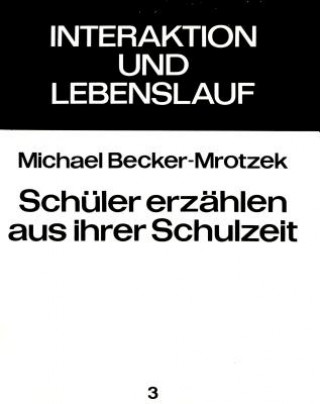 Kniha Schueler erzaehlen aus ihrer Schulzeit Michael Becker-Mrotzek