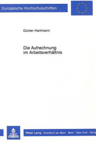 Książka Die Aufrechnung im Arbeitsverhaeltnis Günter Hartmann