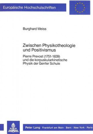 Książka Zwischen Physikotheologie und Positivismus Burghard Weiss