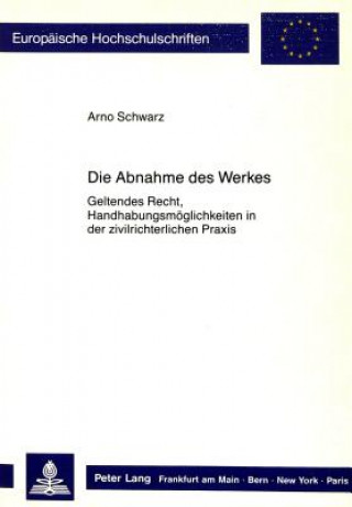 Knjiga Die Abnahme des Werkes Arno Schwarz