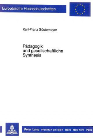 Carte Paedagogik und gesellschaftliche Synthesis Karl-Franz Göstemeyer