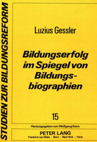 Carte Bildungserfolg im Spiegel von Bildungsbiographien Luzius Gessler