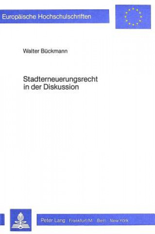 Carte Stadterneuerungsrecht in der Diskussion Walter Bückmann