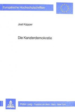 Könyv Die Kanzlerdemokratie Jost Küpper