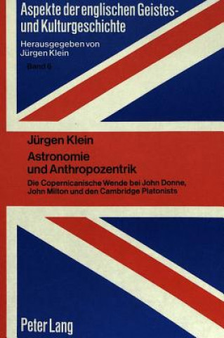 Kniha Astronomie und Anthropozentrik Jurgen Klein