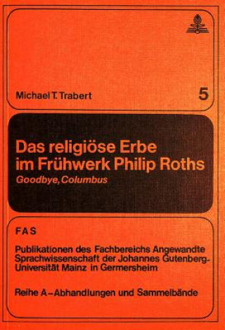 Книга Das religioese Erbe im Fruehwerk Philip Roths Michael Trabert