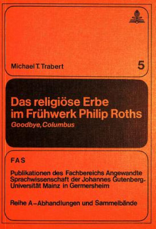 Knjiga Das religioese Erbe im Fruehwerk Philip Roths Michael Trabert