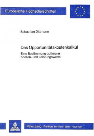 Könyv Das Opportunitaetskostenkalkuel Sebastian Dittmann